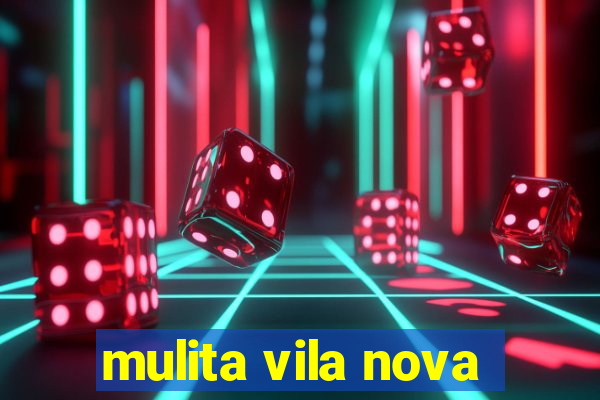 mulita vila nova